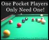 One Pocket Players Only Need 1